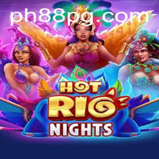 Exploring the Excitement of HotRioNights and the PH88 Experience